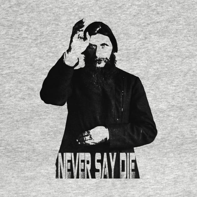 Grigori Rasputin "Never Say Die" by Secret Transmission Podcast